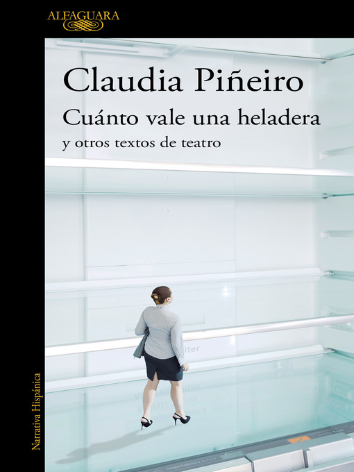 Title details for Cuánto vale una heladera y otros textos de teatro by Claudia Piñeiro - Available